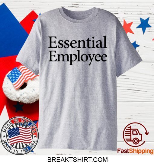 Essential Employee Limited T-Shirt