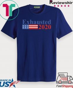 Exhausted 2020 Official T-Shirt