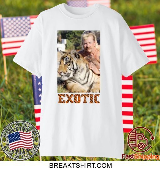 Exotic Joe Tiger King Shirt Tee Shirts