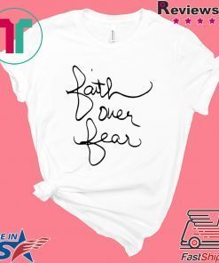 Faith Over Fear Savannah Chrisley Gift T-Shirt