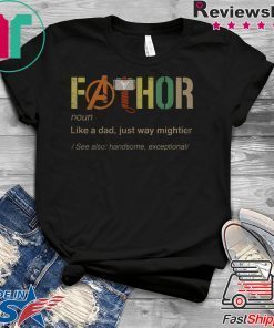 Fathor Like Dad Just Way Mightier Tee Shirts