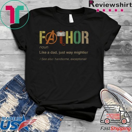 Fathor Like Dad Just Way Mightier Tee Shirts