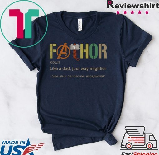 Fathor Like Dad Just Way Mightier Tee Shirts