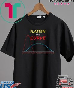 Flatten The Curve Virus Protection Wash Your Hands Gift T-Shirts