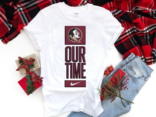 Florida State Seminoles Our Time Gift T-Shirt