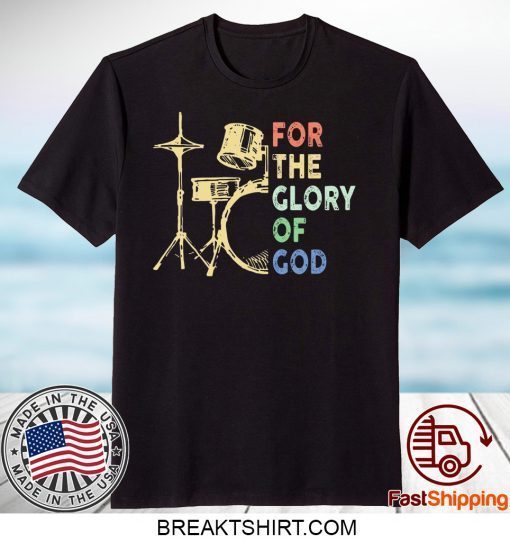 For The Glory Of God Gift T-Shirts