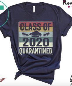 Funny Class Of 2020 Graduating Class In Quarantine Vintage Gift T-Shirts