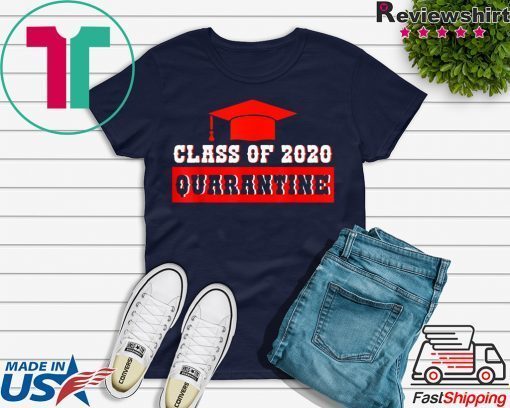 Funny Class of 2020 Graduating Class in Quarantine Gift T-Shirts