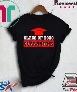 Funny Class of 2020 Graduating Class in Quarantine Gift T-Shirts