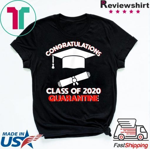 Funny Class of 2020 Graduating Class in Quarantine Funny Gift T-Shirts