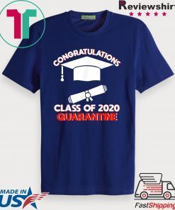 Funny Class of 2020 Graduating Class in Quarantine Funny Gift T-Shirts