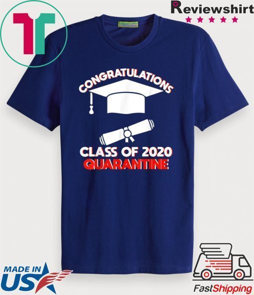 Funny Class of 2020 Graduating Class in Quarantine Funny Gift T-Shirts