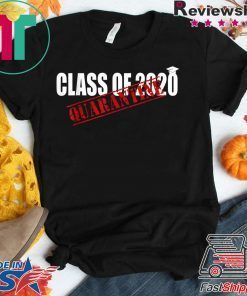 Funny Class of 2020 Graduating Class in Quarantine Limited T-Shirts