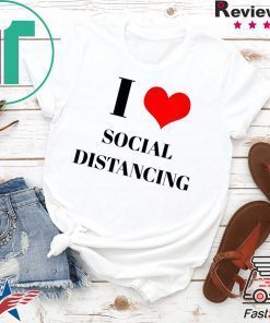 Funny Introvert Saying I Heart Social Distancing Love Home Limited T-Shirt