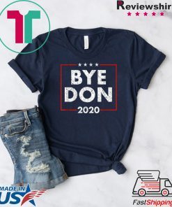 Funny Joe Biden Shirt Bye Don Anti Trump Joe Biden 2020 Gift T-Shirt