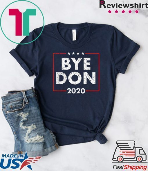 Funny Joe Biden Shirt Bye Don Anti Trump Joe Biden 2020 Gift T-Shirt