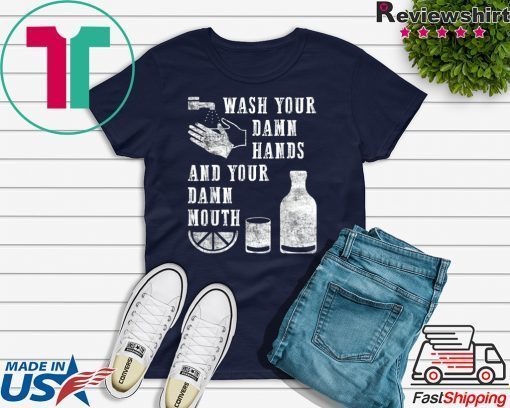 Funny Wash Your Damn Hands Gift T-Shirt