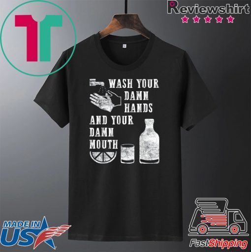 Funny Wash Your Damn Hands Gift T-Shirt