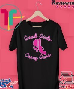 Good Girls Carry Guns Tee Shirts