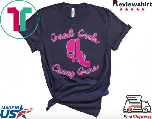 Good Girls Carry Guns Tee Shirts