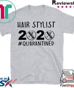 Hair stylist 2020 quarantine Gift T-Shirts