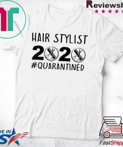 Hair stylist 2020 quarantine Gift T-Shirts