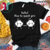 Hello Nice To Sweet You Gift T-Shirt