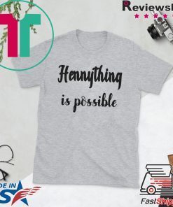 Hennything Is Possible Gift T-Shirt