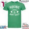 Hoeing Ain't Easy Gardening Gift T-Shirts