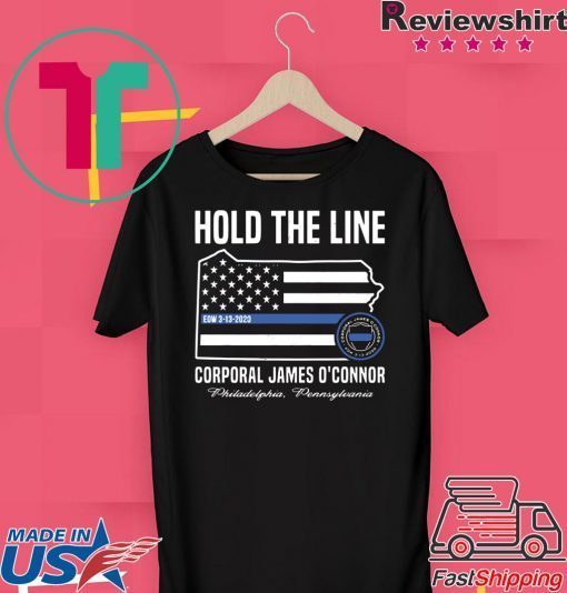 Hold the line EOW 3 13 2020 corporal James O’connor Gift T-Shirt