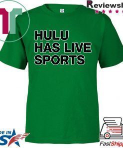 Hulu has live sports Gift T-Shirts