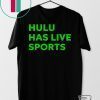 Hulu has live sports Gift T-Shirt