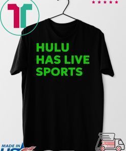 Hulu has live sports Gift T-Shirt