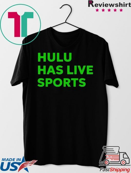 Hulu has live sports Gift T-Shirt