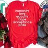 Humanity Love Equality Hope Pride Gift T-Shirt