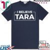 I Believe Tara Gift T-Shirt