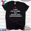 I Can't Stay At Home I'm A Dialysis Tech We Fight When Gift T-Shirt