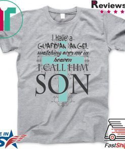 I Have A Watching Over Me In Heaven I Call Him Son Gift T-Shirt