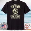 I Have Neither The Time Nor The Crayons To Explain This To You Official T-Shirt