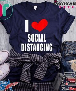 I LOVE SOCIAL DISTANCING Antisocial Loner Funny Introvert Gift T-Shirt