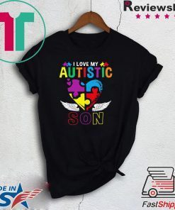 I Love My Autistic Son Autism Awareness Gift T-Shirt