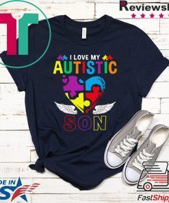 I Love My Autistic Son Autism Awareness Gift T-Shirt
