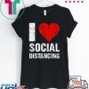 I Love Social Distancing Gift T-Shirts