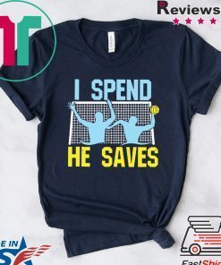 I Spend He Saves Gift T-Shirt