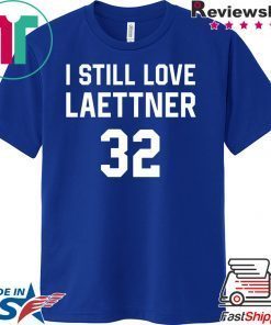I Still Love Laettner Gift T-Shirts
