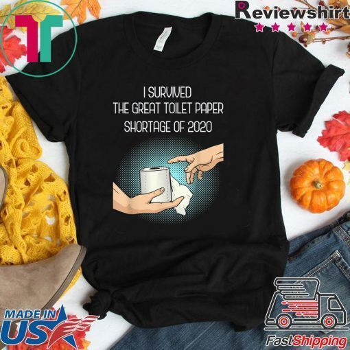 I Survived The Great Toilet Paper Shortage of 2020 Virus Flu Gift T-Shirt