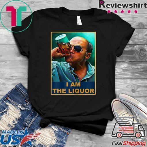 I am the Liquor Gift T-Shirt