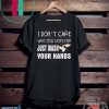 I don't care who you vote for just wash your hands Gift T-Shirt