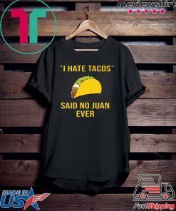 I have Tacos said no juan ever Gift T-Shirt