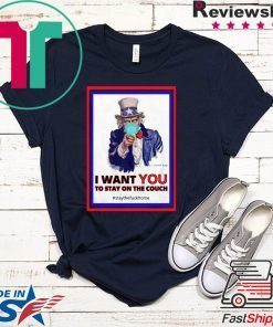 I want you to stay on the couch stay the fuck home Gift T-Shirts